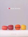 I Love Macarons by Hisako Ogita, Chronicle Books Staff