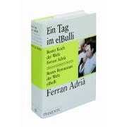 Ein Tag im elBulli: Einblicke in die Ideennwelt, Methoden und Kreativit�t von Ferran Adri�