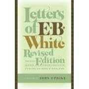 Letters of E. B. White, Revised Edition