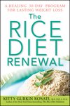 : The Rice Diet Renewal: A Healing 30-Day Program for Lasting Weight Loss [Hardcover]