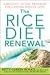 Books : The Rice Diet Renewal: A Healing 30-Day Program for Lasting Weight Loss [Hardcover]