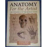 Anatomy for the artist: The dynamics of the human form by  Tom Flint