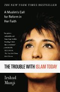 The Trouble with Islam Today::Muslim's Call For Reform In Her Faith[Paperback,2005]