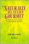 The Naturally Healthy Gourmet: Secrets of Quick, Tasty, and Wholesome Cooking