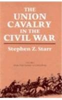 The Union Cavalry in the Civil War, Vol. 1: From Fort Sumter to Gettysburg