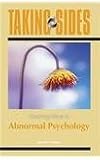 Taking Sides Clashing Views in Abnormal Psychology Sixth Edition
