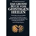 Das gro�e Buch vom geistigen Heilen