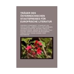 Tr�ger des �sterreichischen Staatspreises f�r Europ�ische Literatur: Friedrich D�rrenmatt, Stanislaw Lem, V�clav Havel, Umberto Eco, Ilse Aichinger, ... Milan Kundera, Christa Wolf, Doris Lessing