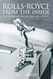 Rolls-Royce from the Inside: The Humour, The Myths, The Truths