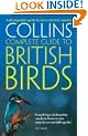 Collins Complete Guide to British Birds: A Photographic guide to every common species: Photoguide (Collins Complete Photoguides)
