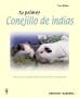 Tu primer conejillo de indias / Your first Guinea Pig (Spanish Edition)