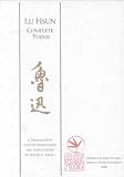 Lu Hsun: Complete Poems (Monograph Series (Arizona State University. Center for Asian Studies).)