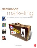 Destination Marketing : An Integrated Marketing Communication Approach