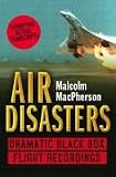 Air Disasters: Dramatic Black Box Flight Recordings