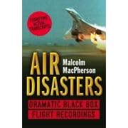 Air Disasters: Dramatic Black Box Flight Recordings