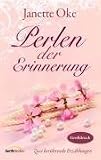 Perlen der Erinnerung: Zwei Erz&auml;hlungen - Janette Oke
