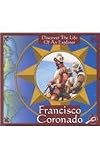 Francisco Coronado: Discover the Life of an Explorer