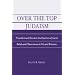 Over the Top Judaism: Precedents and Trends in the Depiction of Jewish Beliefs and Observances in Film and Television