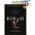  Birth: The Surprising History of How We Are Born  by Tina Cassidy