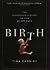 Birth: The Surprising History of How We Are Born