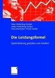 Die Leistungsformel: Spitzenleistung gestalten und erhalten
