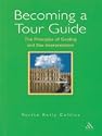 Becoming a Tour Guide: The Principles of Guiding and Site Interpretation