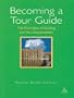 Becoming a Tour Guide: The Principles of Guiding and Site Interpretation