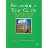 Becoming a Tour Guide: The Principles of Guiding and Site Interpretation