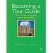 Becoming a Tour Guide: The Principles of Guiding and Site Interpretation