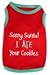Parisian Pet Funny Christmas Holiday Dog Cat Pet Shirts Tee Tanks - Naughty or Nice, Santa Outfit, Elf Size, Santa's Helper, Sorry Santa I Ate Your Cookies (Sorry Santa I Ate Your Cookies, M)