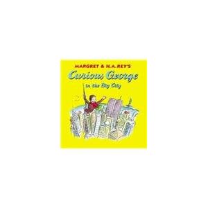 Curious George in the Big City H. A. Rey and Margret Rey