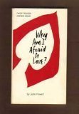 Why Am I Afraid to Love? by Powell, John (1972) Paperback