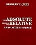 The Absolute Beneath the Relative and Other Essays