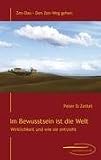 Produkt-Bild: Im Bewusstsein ist die Welt: Einf&uuml;hrung in die Gedanken des Zen