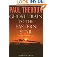Ghost Train to the Eastern Star: On the Tracks of the Great Railway Bazaar