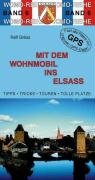 City Travel Guides Discounted  Bücher : Mit dem Wohnmobil ins Elsass: Die Anleitung für einen (Kurz-)urlaub. Tipps, Tricks, Touren, tolle Plätze