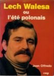 Lech Walesa ou L'�t� Polonais