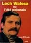 Lech Walesa ou L'�t� Polonais