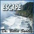 Escape Cd By Dr. Billie J. Sahley