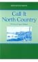 Call It North Country: The Story of Upper Michigan (Great Lakes Books)