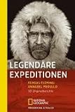 Legend�re Expeditionen. 50 Originalberichte