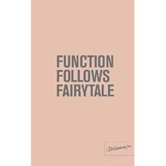 Function Follows Fairytale