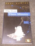 The Last Three Minutes: Conjectures About the Ultimate Fate of the Universe (0465048927) by Davies, P. C. W.