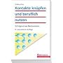 Kontakte kn�pfen und beruflich nutzen: Erfolgreiches Netzwerken