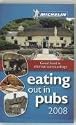 Eating Out in Pubs 2008 (Michelin Guides) (Michelin Guides)