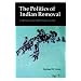 The Politics of Indian Removal: Creek Government and Society in Crisis