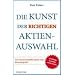 Die Kunst der richtigen Aktienauswahl: Die Investmentphilosophie einer B�rsenlegende