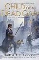 Child of a Dead God: A Novel of the Noble Dead