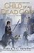 Child of a Dead God: A Novel of the Noble Dead