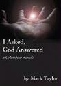 I Asked, God Answered: A Columbine Miracle